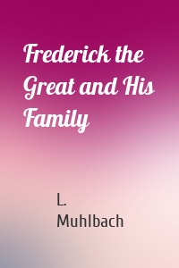 Frederick the Great and His Family