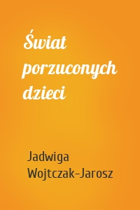 Świat porzuconych dzieci