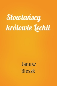 Słowiańscy królowie Lechii