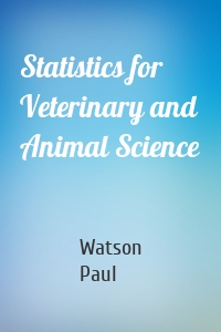 Statistics for Veterinary and Animal Science