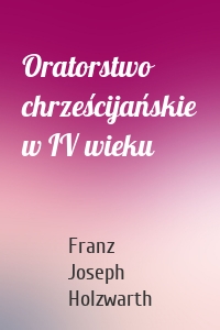 Oratorstwo chrześcijańskie w IV wieku