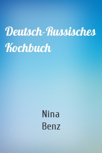 Deutsch-Russisches Kochbuch