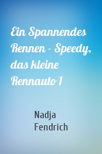 Ein Spannendes Rennen - Speedy, das kleine Rennauto 1