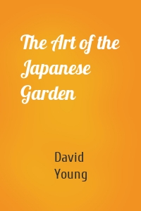 The Art of the Japanese Garden