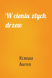 W cieniu złych drzew