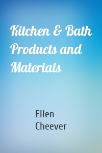 Kitchen & Bath Products and Materials