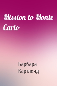 Mission to Monte Carlo