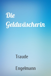 Die Geldwäscherin