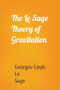 The Le Sage Theory of Gravitation