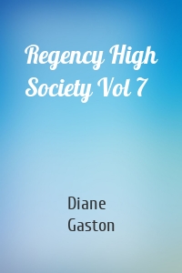 Regency High Society Vol 7