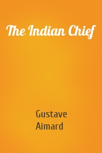 The Indian Chief