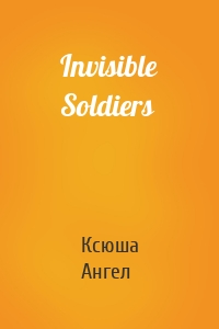 Invisible Soldiers