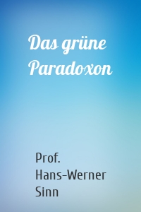 Das grüne Paradoxon