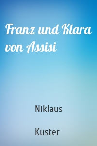 Franz und Klara von Assisi