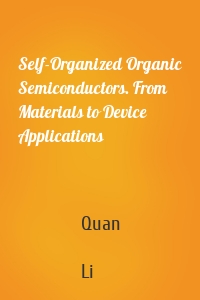 Self-Organized Organic Semiconductors. From Materials to Device Applications