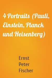 4 Portraits (Pauli, Einstein, Planck und Heisenberg)