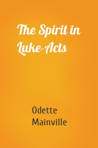 The Spirit in Luke-Acts