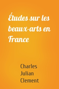Études sur les beaux-arts en France