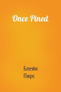 Once Pined