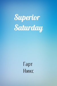 Superior Saturday