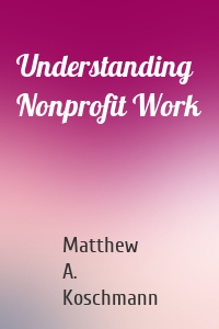 Understanding Nonprofit Work
