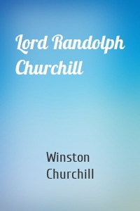 Lord Randolph Churchill