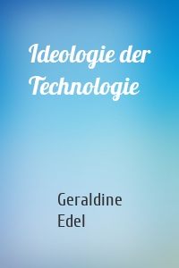 Ideologie der Technologie