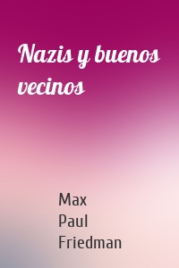 Nazis y buenos vecinos