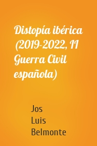 Distopía ibérica (2019-2022, II Guerra Civil española)