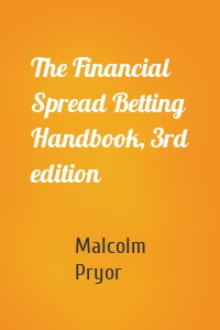 The Financial Spread Betting Handbook, 3rd edition
