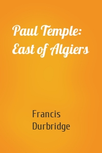 Paul Temple: East of Algiers