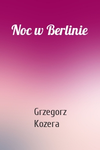 Noc w Berlinie