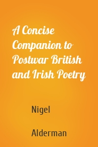 A Concise Companion to Postwar British and Irish Poetry
