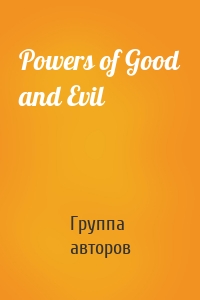 Powers of Good and Evil