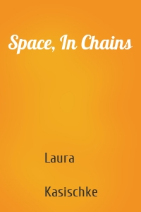 Space, In Chains