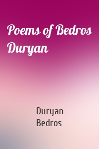 Poems of Bedros Duryan