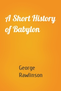 A Short History of Babylon