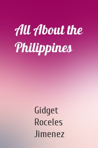 All About the Philippines