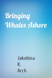 Bringing Whales Ashore