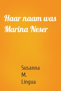 Haar naam was Marina Neser