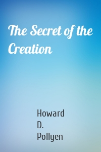 The Secret of the Creation