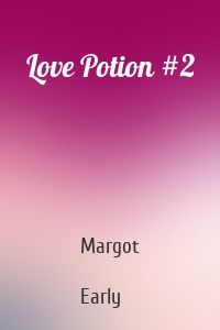 Love Potion #2