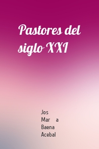 Pastores del siglo XXI