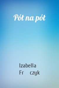 Pół na pół