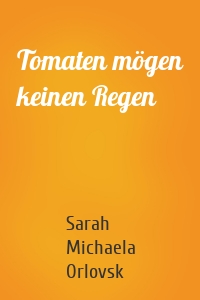 Tomaten mögen keinen Regen