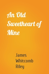 An Old Sweetheart of Mine