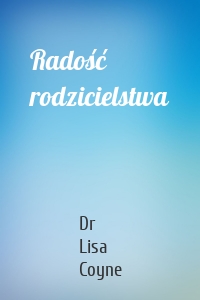 Radość rodzicielstwa