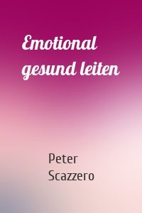 Emotional gesund leiten