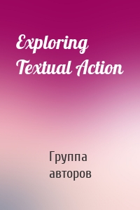 Exploring Textual Action