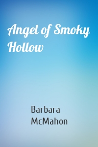Angel of Smoky Hollow
